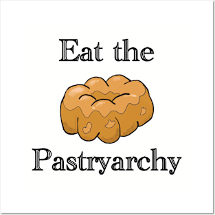 Eat the Pastryarchy Posters and Art